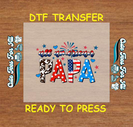 DTF transfer with "All American Papa" text in patriotic patterns and fireworks.