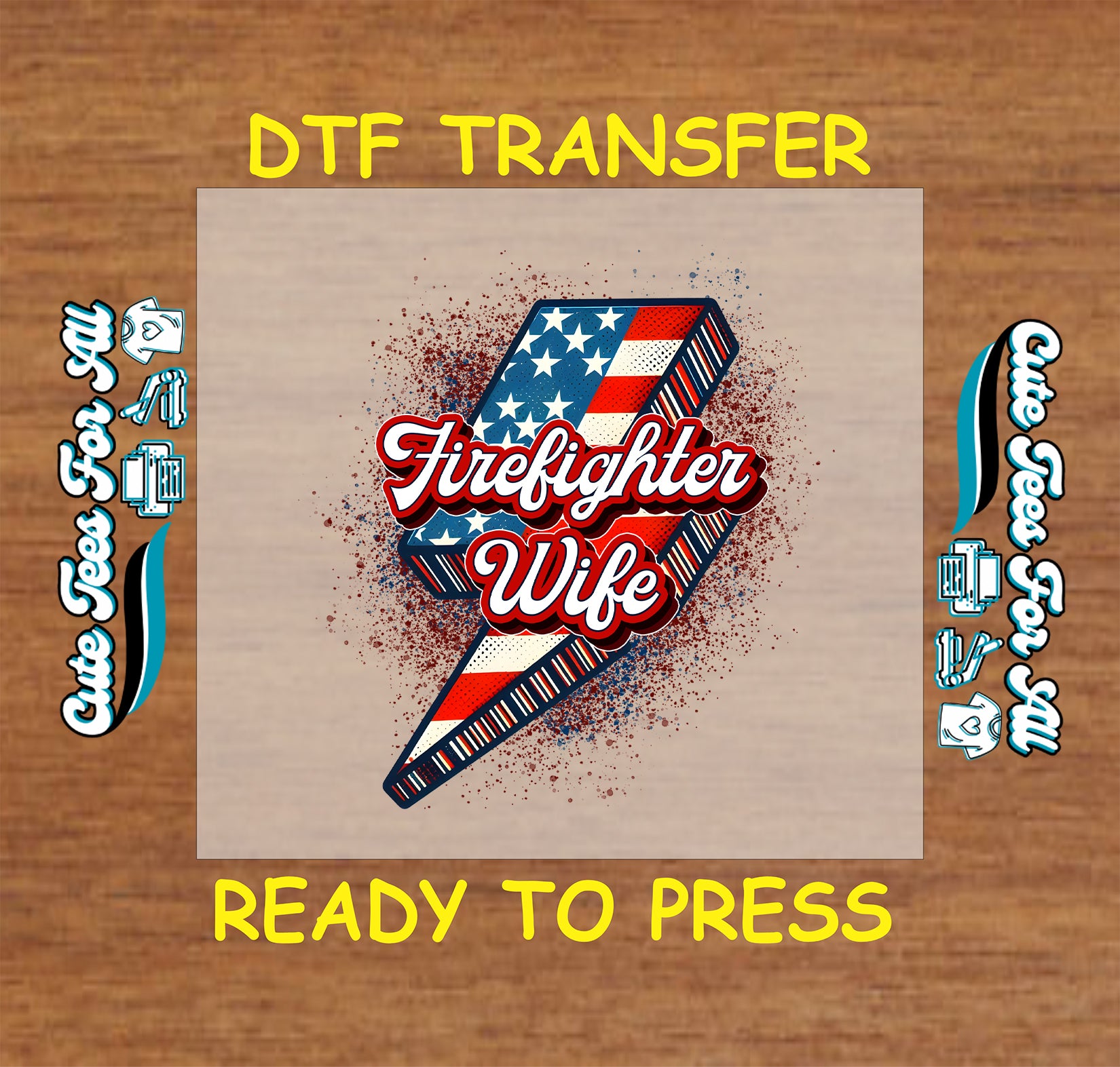 Firefighter Wife DTF transfer with lightning bolt in American flag pattern and red splatter background.
