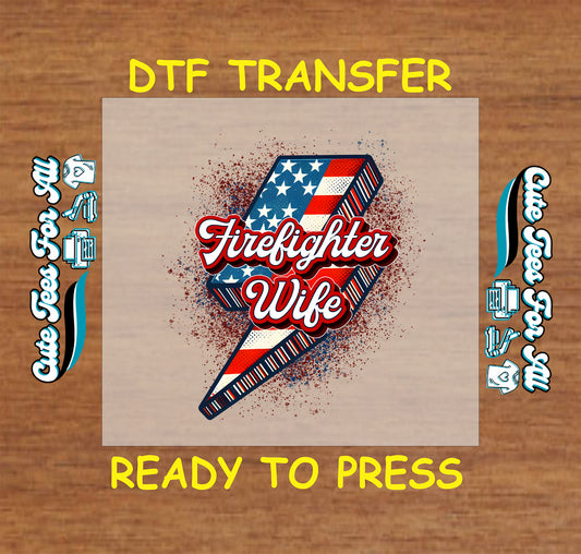 Firefighter Wife DTF transfer with lightning bolt in American flag pattern and red splatter background.