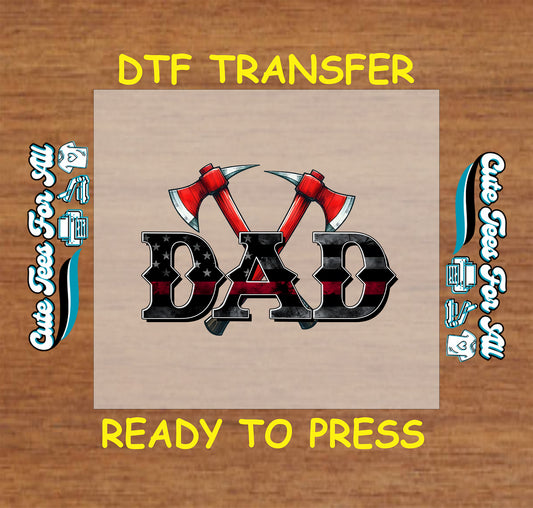 Firefighter Dad DTF transfer with black red American flag pattern and crossed red fire axes.