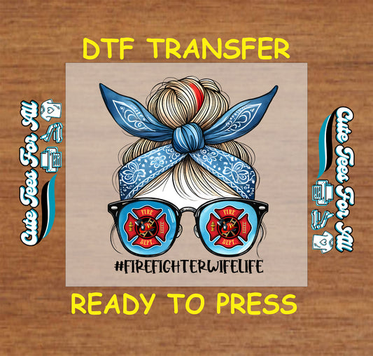 Firefighter wife DTF transfer with bandana bun, fire department sunglasses, and #FirefighterWifeLife.