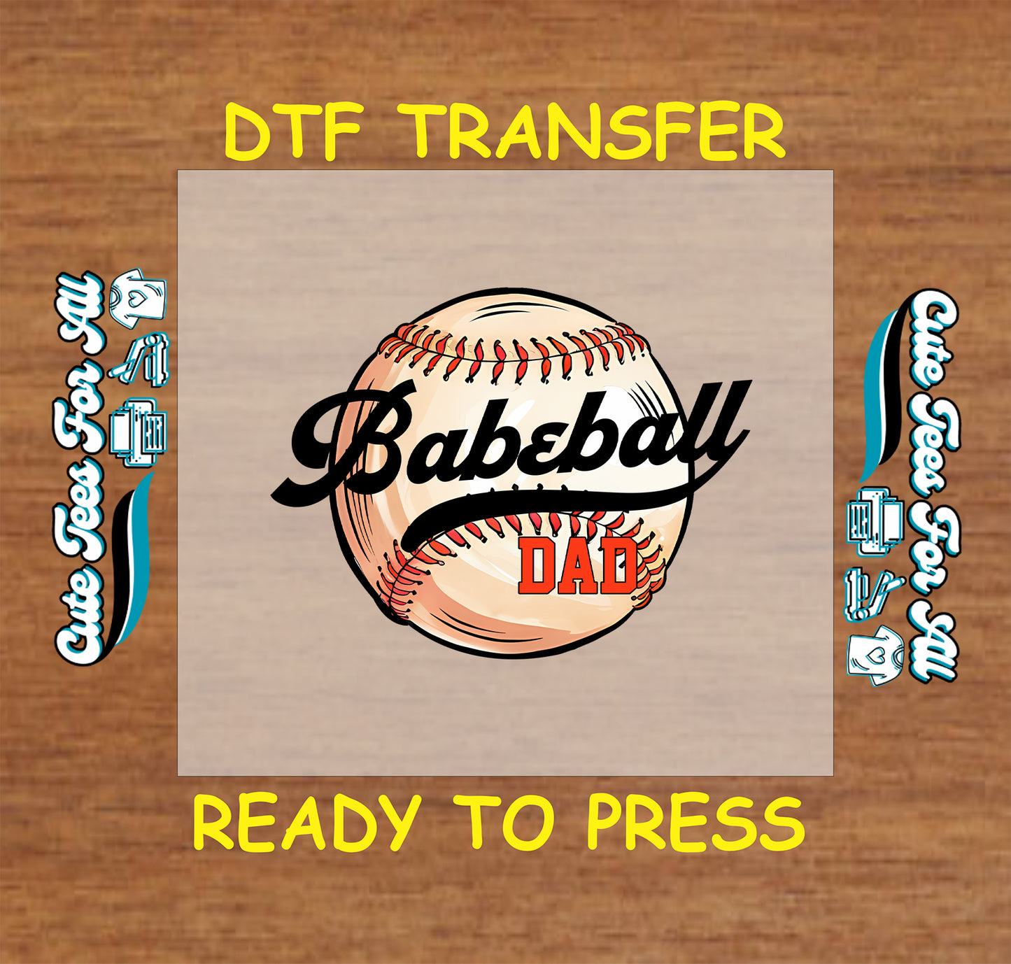 Baseball Dad DTF transfer with black script text and varsity DAD on baseball.
