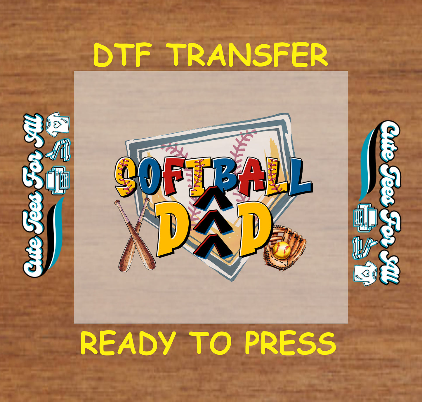Softball Dad text with home plate, bats, glove, and softball, DTF transfer ready to press.