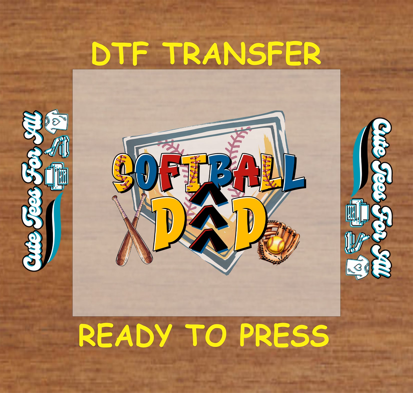 Softball Dad text with home plate, bats, glove, and softball, DTF transfer ready to press.