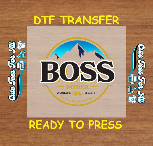 BOSS Father text with mountains and gold circle, World’s Best Happy Father’s Day, DTF transfer ready to press.