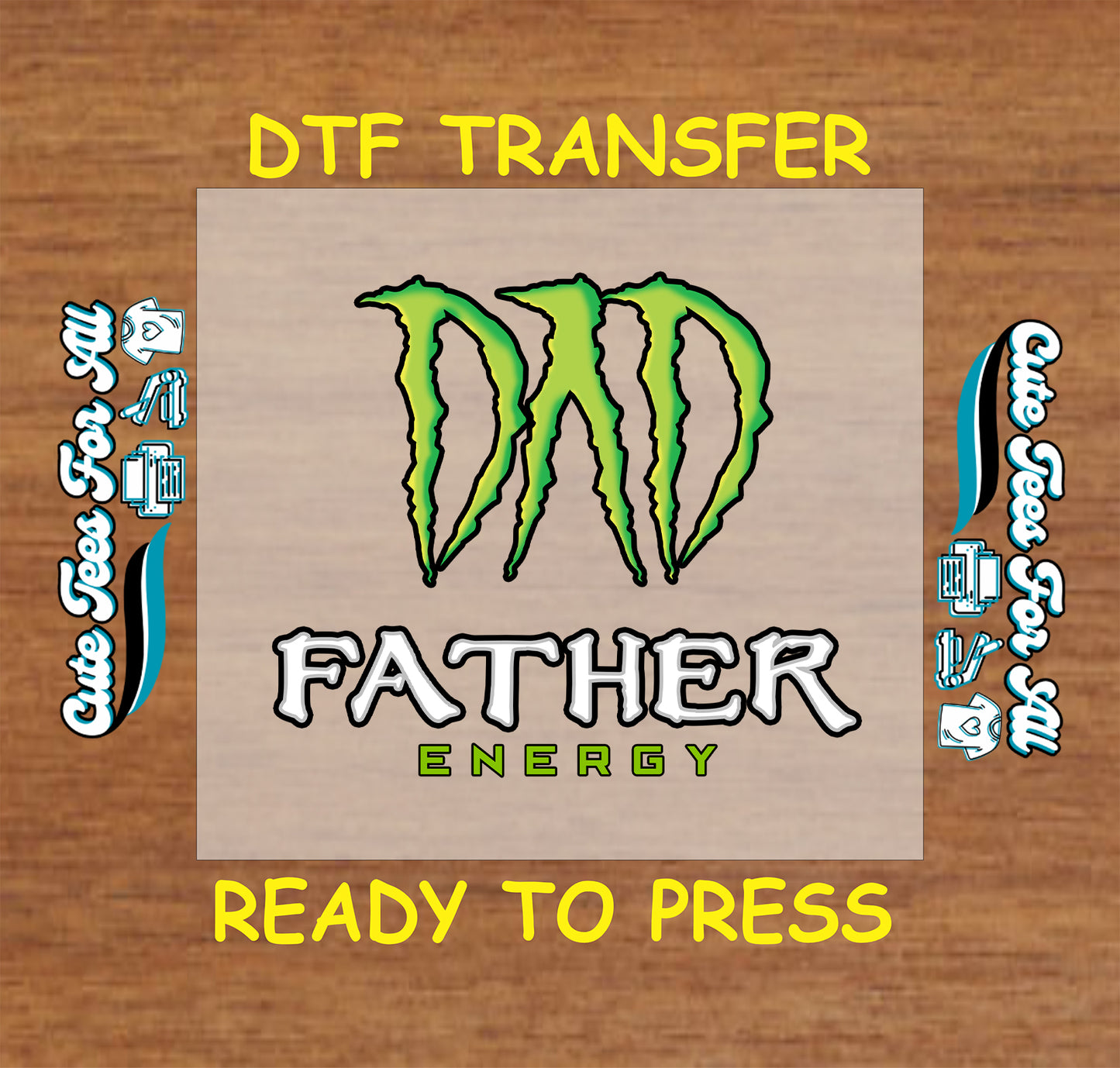 Dad Father Energy in green claw font with bold lettering, DTF transfer ready to press.
