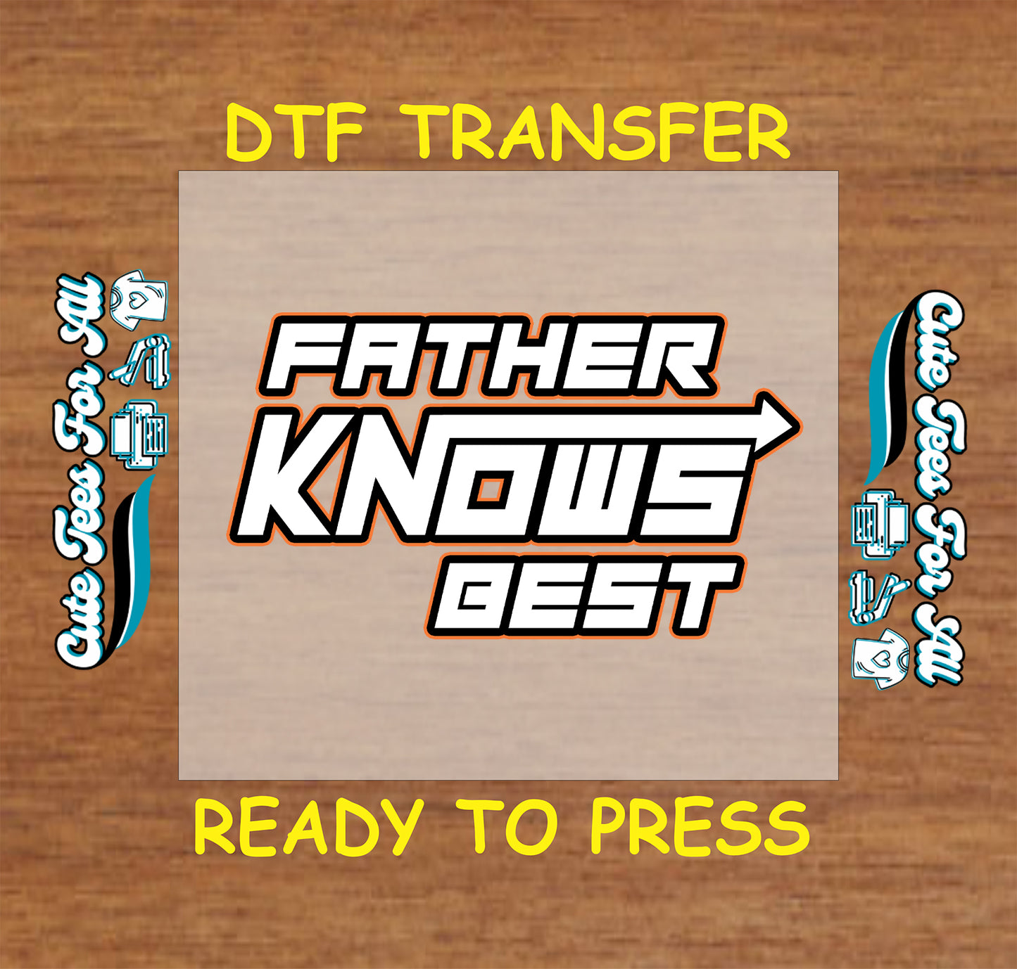 Father Knows Best text in bold white font with arrow graphic, DTF transfer ready to press.