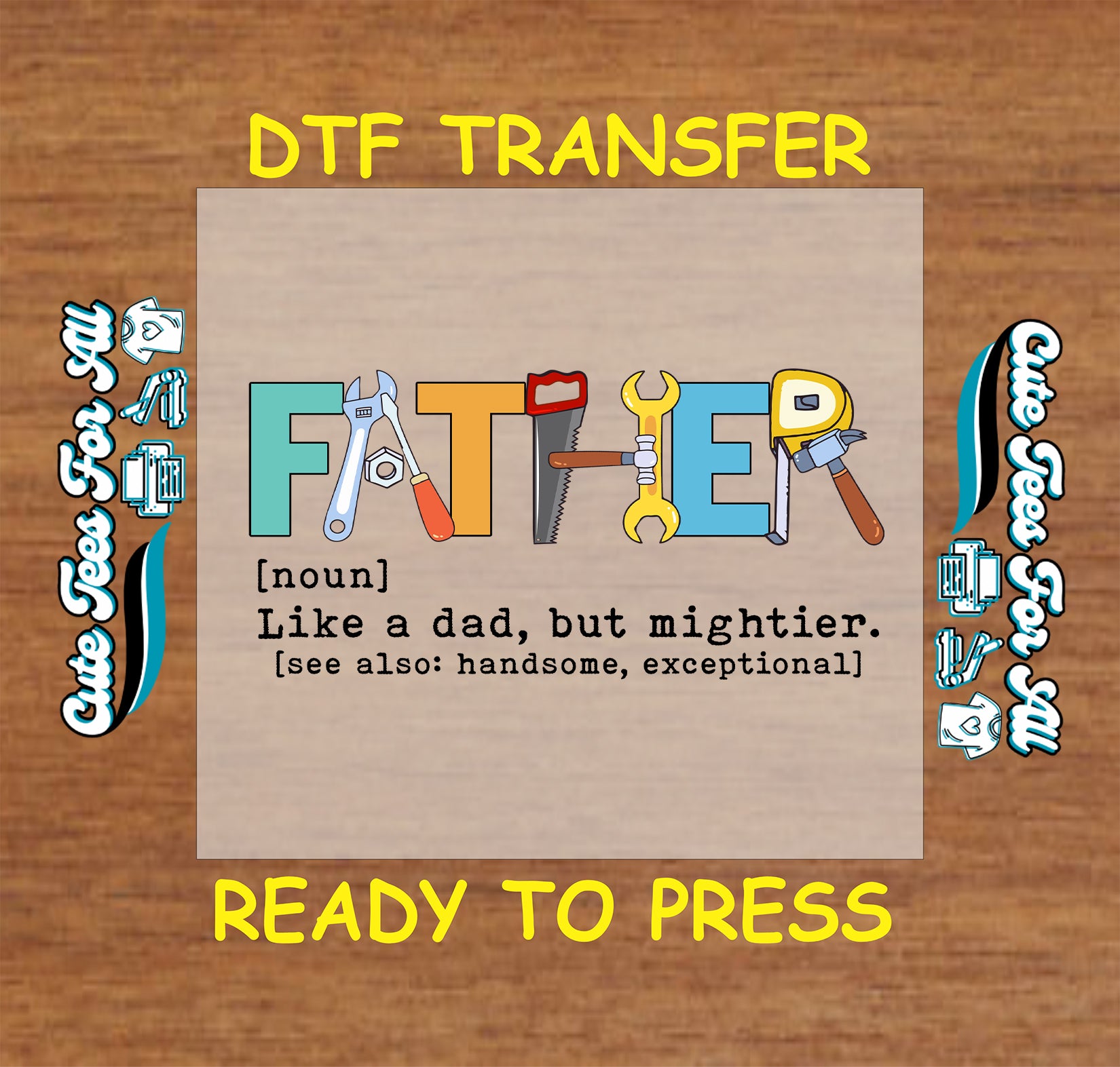 Father spelled with illustrated tools and humorous definition, DTF transfer ready to press.