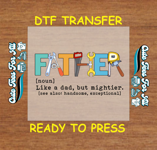 Father spelled with illustrated tools and humorous definition, DTF transfer ready to press.