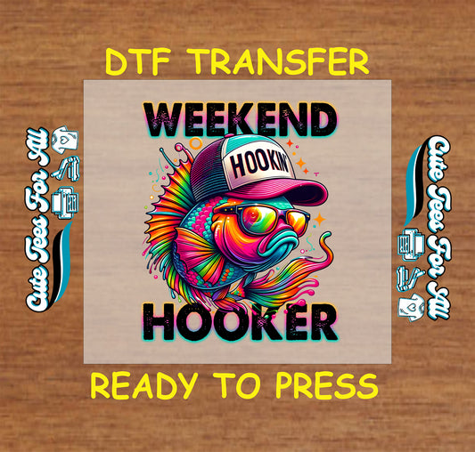 Colorful fish wearing sunglasses and Hookin’ hat with Weekend Hooker text, DTF transfer ready to press.