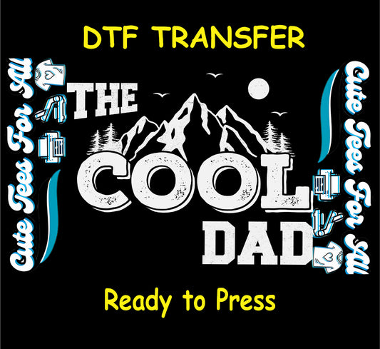 The Cool Dad with mountain and pine trees silhouette, DTF transfer ready to press.