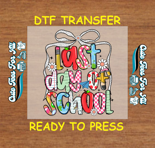 Last Day of School colorful text with bow, pencil, paper plane, flowers, and school icons, DTF transfer ready to press.