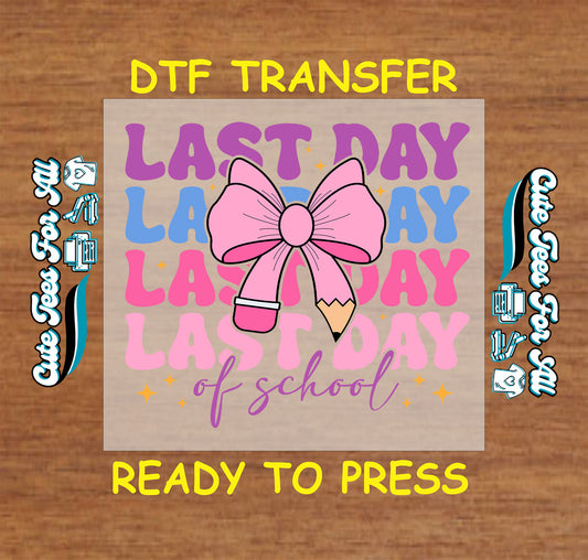 Last Day of School pastel text with pink bow pencil and sparkles, DTF transfer.