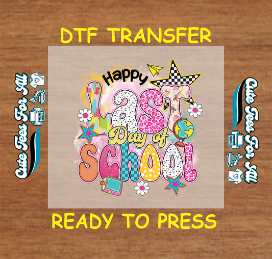 Happy Last Day of School DTF transfer with mixed-pattern letters and school-themed icons.