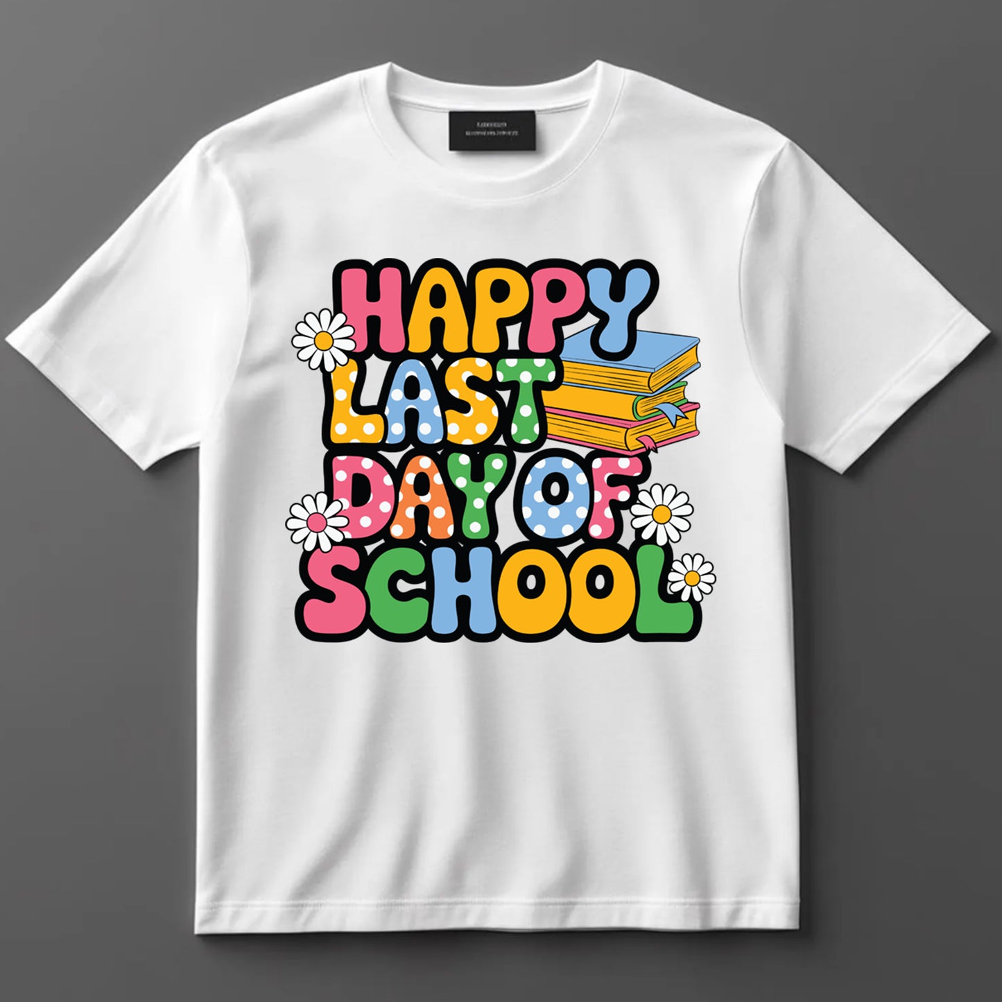 School Themed DTF Transfer Iron On Heat Transfer - Ready to Press, Happy Last Day of School DTF Transfer 9249