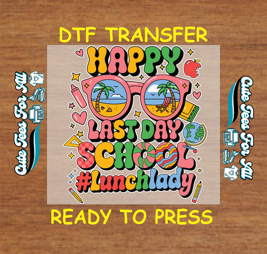 Happy last day of school lunch lady DTF transfer with sunglasses and school icons.