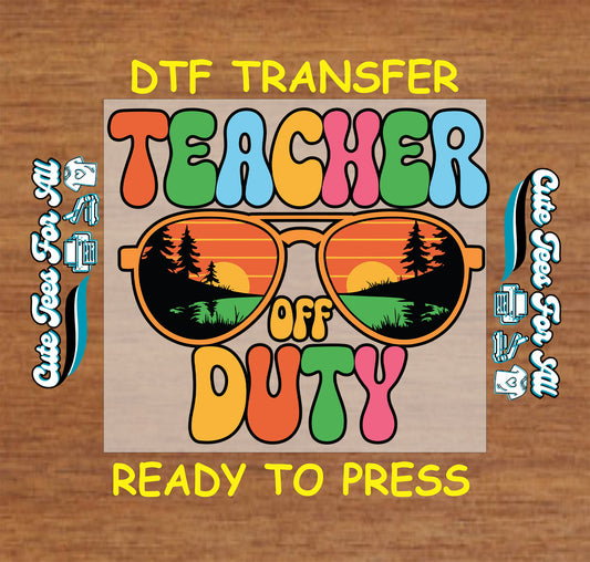 DTF transfer with “Teacher Off Duty” in bold colors and retro sunglasses with sunset landscape.