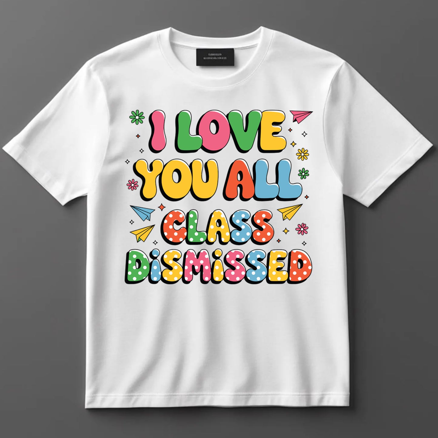 School Themed DTF Transfer Iron On Heat Transfer - Ready to Press, Class Dismissed DTF Transfer 9262