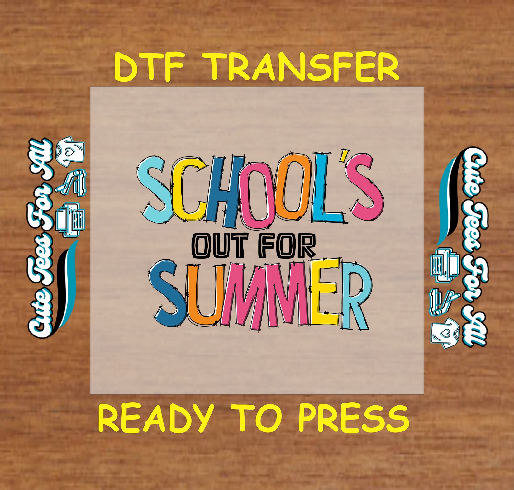 DTF transfer with hand-drawn block letters saying "School’s Out for Summer" in bright mixed colors.