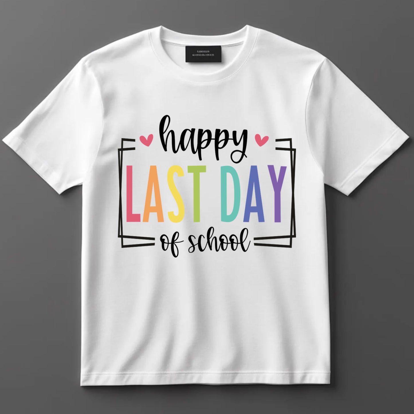 Happy Last Day Of School DTF Transfer Iron On Heat Transfer - Ready to Press, Minimalist Rainbow DTF Transfer 9290