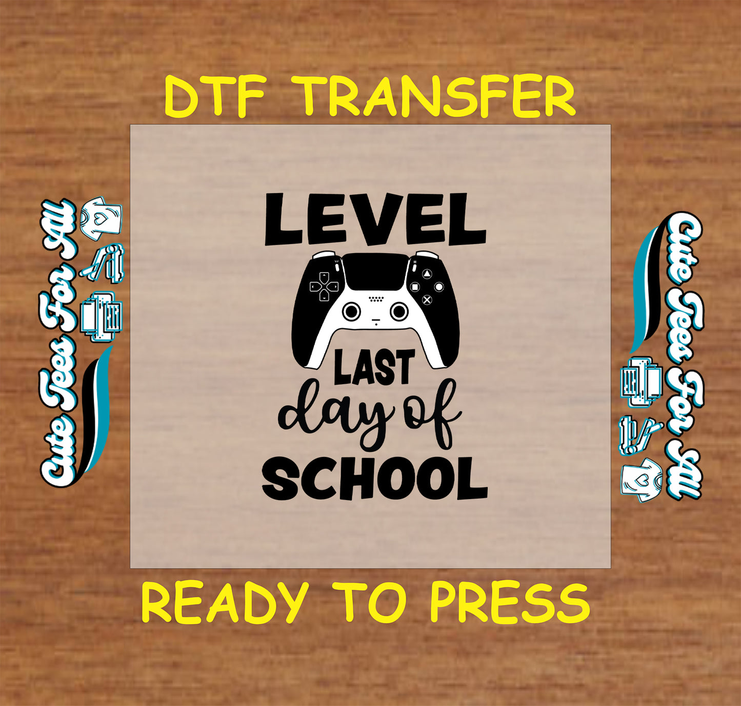 DTF transfer with game controller and “Level Last Day of School” text in black.