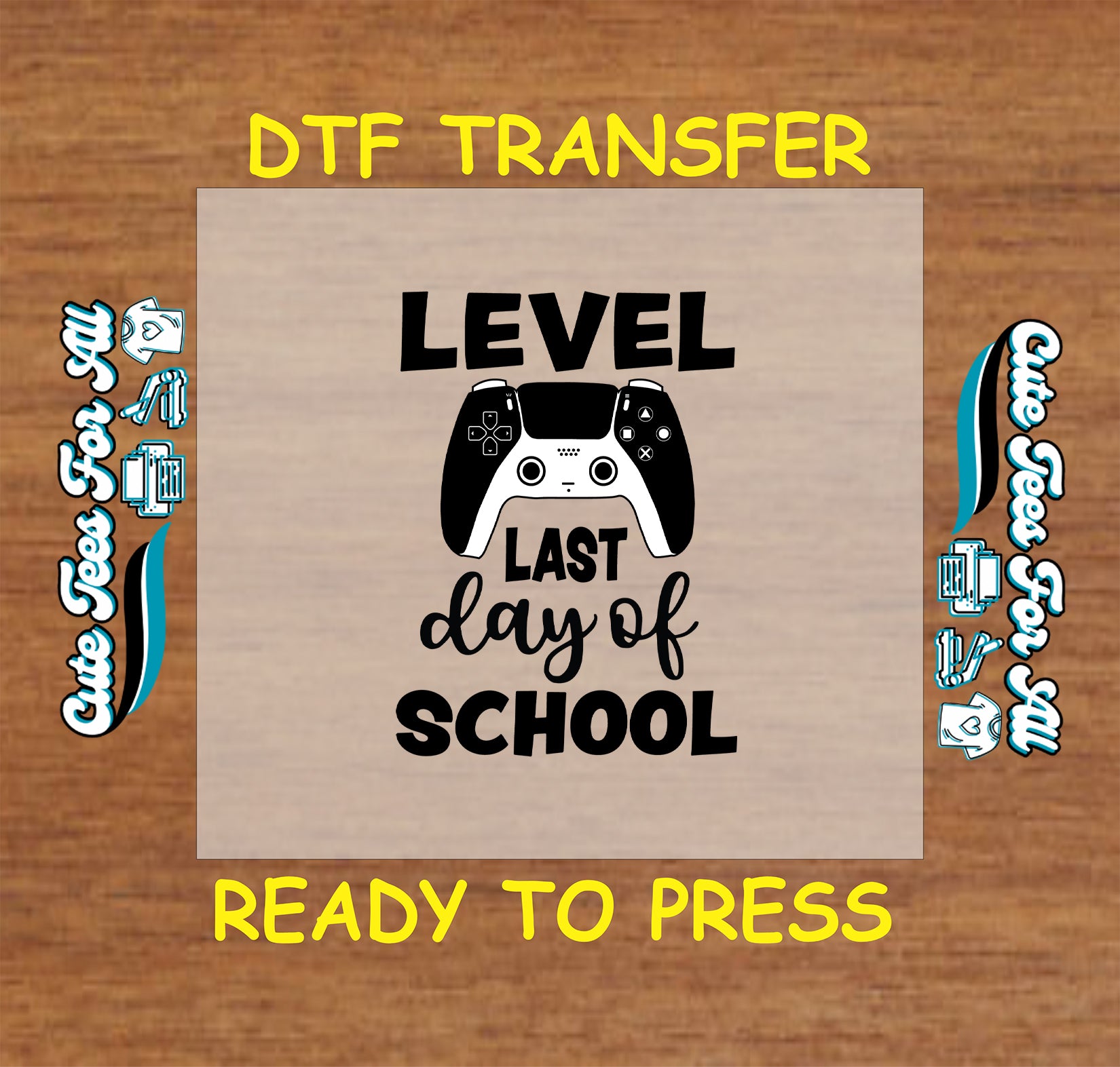 DTF transfer with game controller and “Level Last Day of School” text in black.