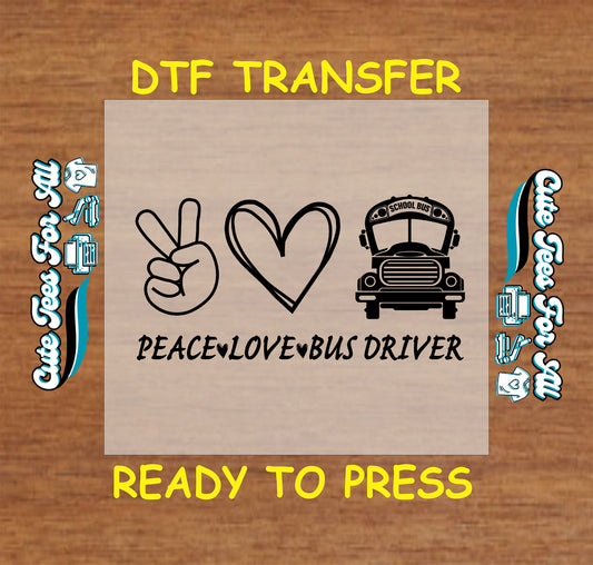 DTF transfer with peace sign, heart, and school bus icons and text “Peace Love Bus Driver.”