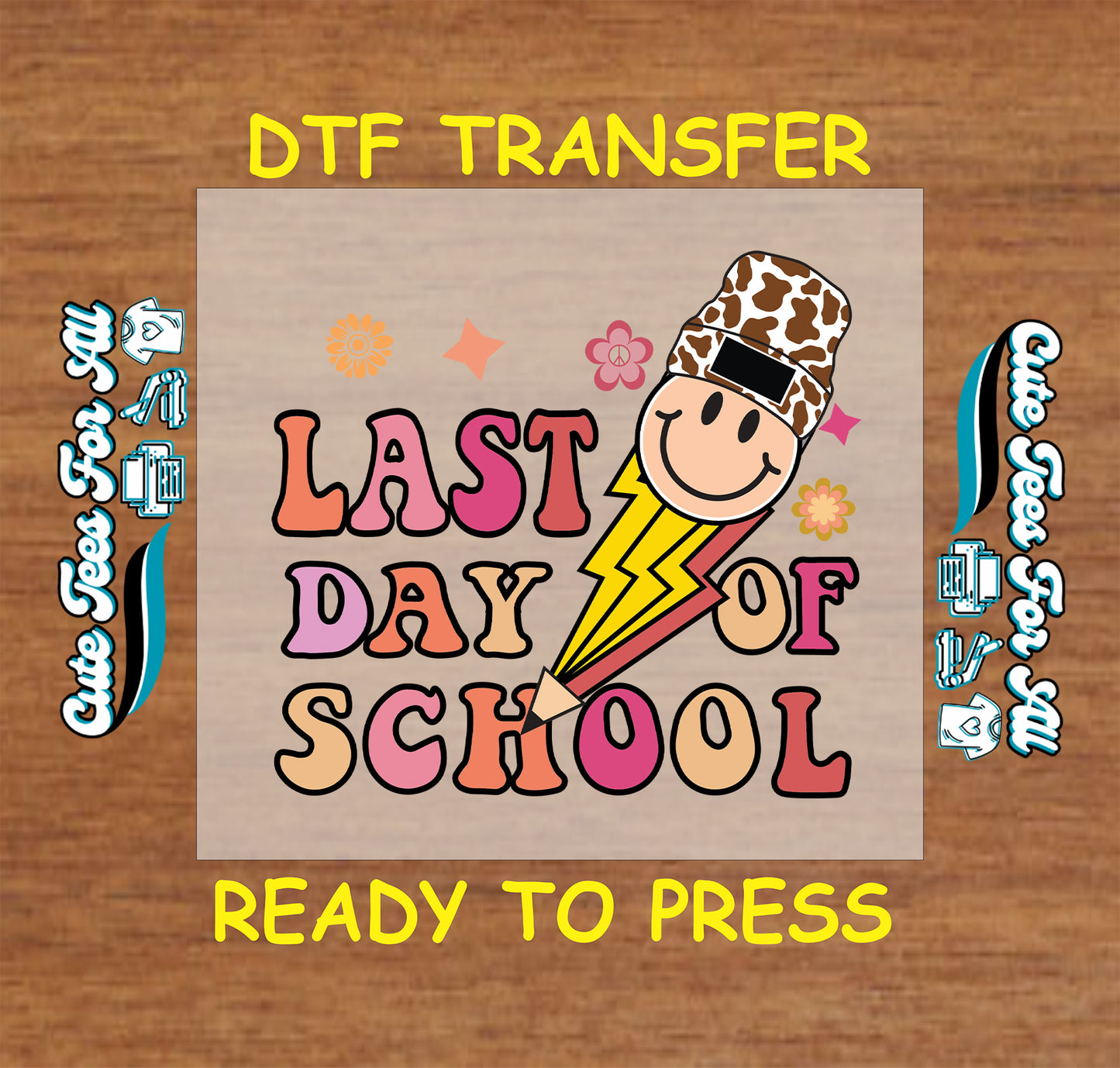 DTF transfer with “Last Day of School” text, smiley face in cheetah-print hat, lightning bolt, and flowers.
