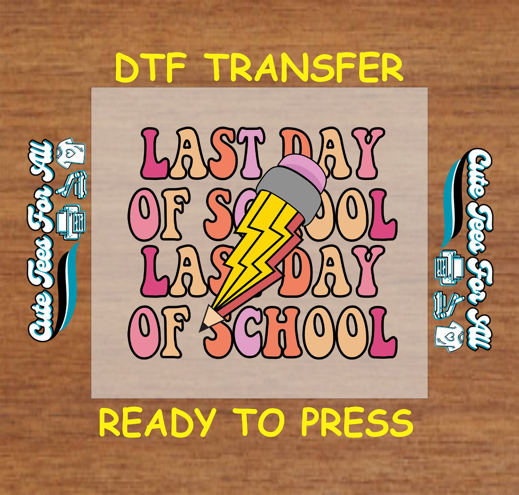 DTF transfer with repeated “Last Day of School” text and lightning pencil over retro bubble letters.