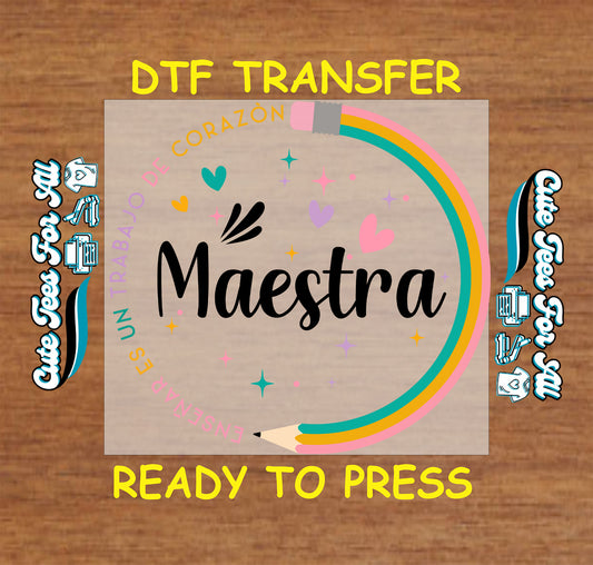 Maestra DTF transfer with rainbow pencil circle and Spanish quote around the design.