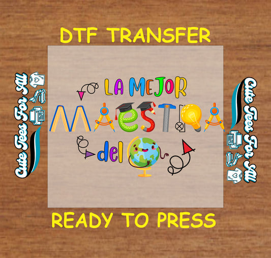 DTF transfer with colorful text reading "La Mejor Maestra del Mundo" and school-themed icons.