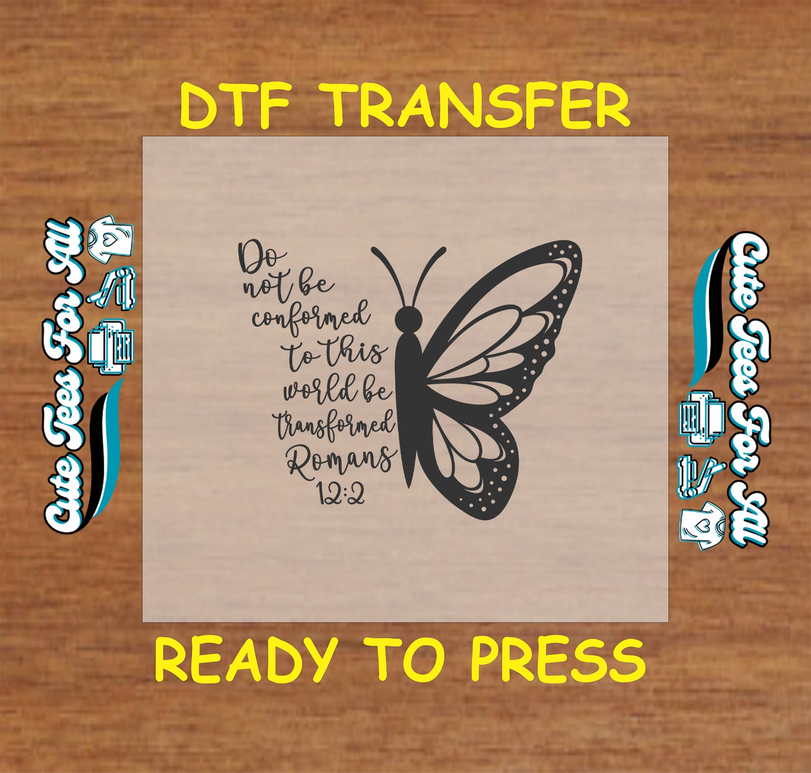 DTF transfer with butterfly and Romans 12:2 Bible verse in script font.
