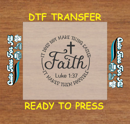 Circular DTF transfer with Luke 1:37 Bible verse and word Faith in script with cross.
