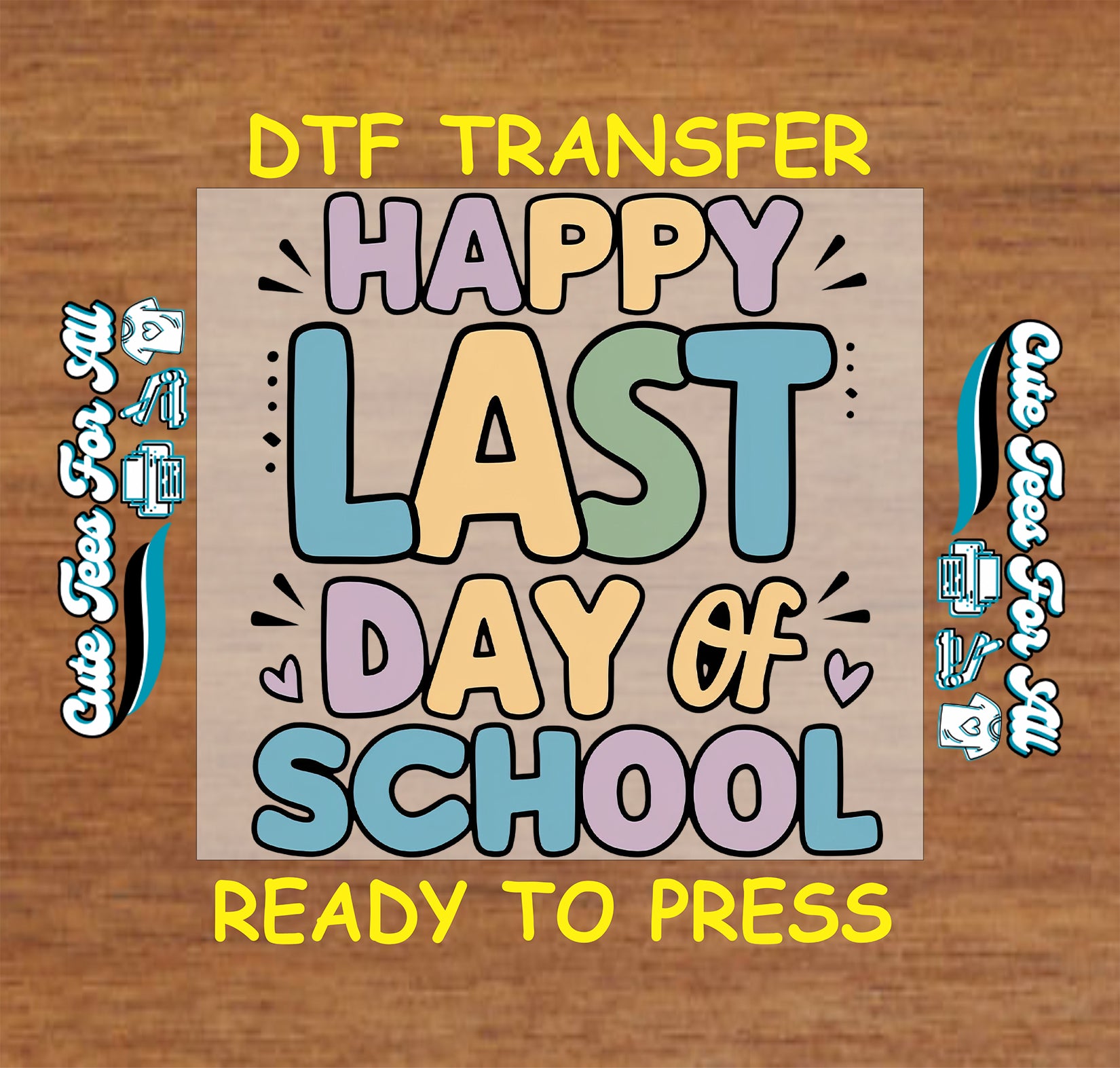 Pastel Happy Last Day of School graphic with large block letters on a shirt.