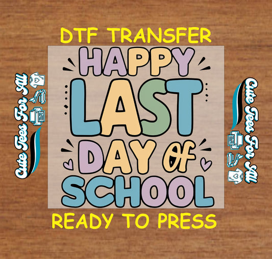 Pastel Happy Last Day of School graphic with large block letters on a shirt.
