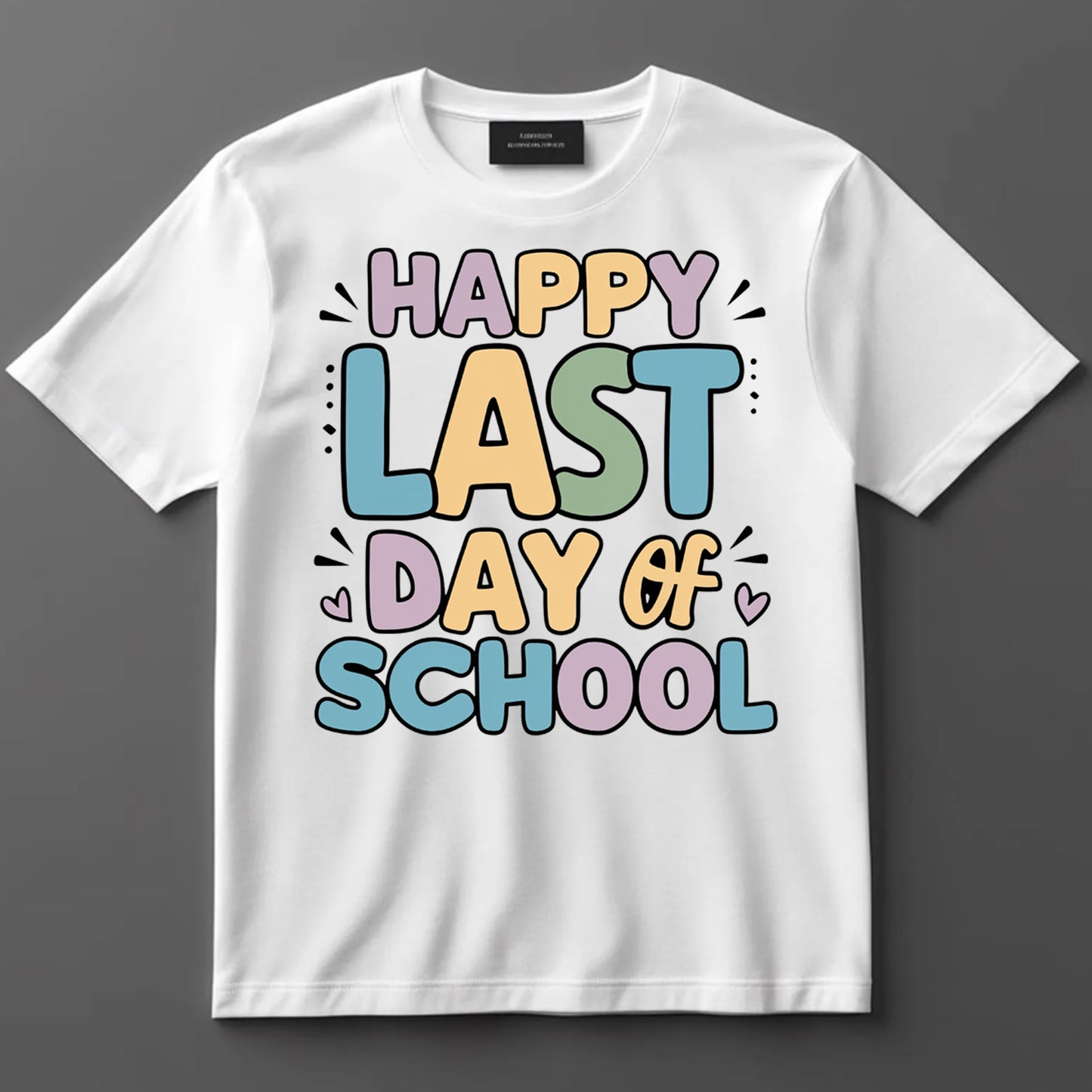 Happy Last Day Of School DTF Transfer Iron On Heat Transfer - Ready to Press, Pastel Graphic DTF Transfer 9889