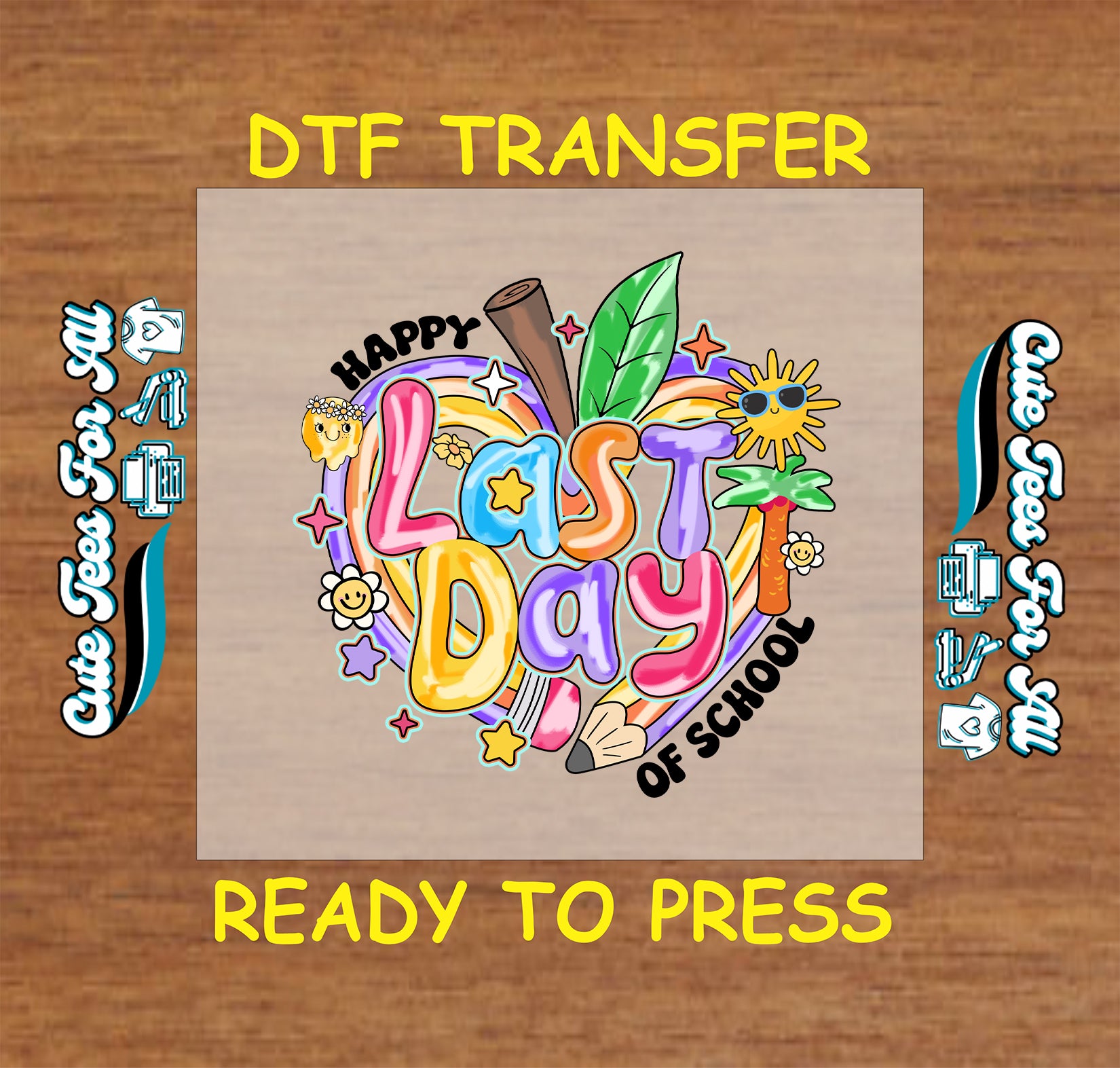 Happy Last Day of School DTF transfer with colorful school icons.