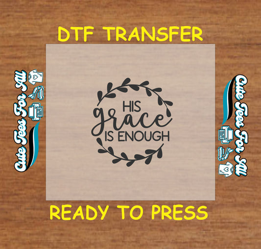 His Grace Is Enough DTF transfer with wreath design.