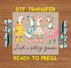 Funny DTF Transfer Iron On Heat Transfer - Ready to Press, Just a Silly Goose DTF Transfer 9902