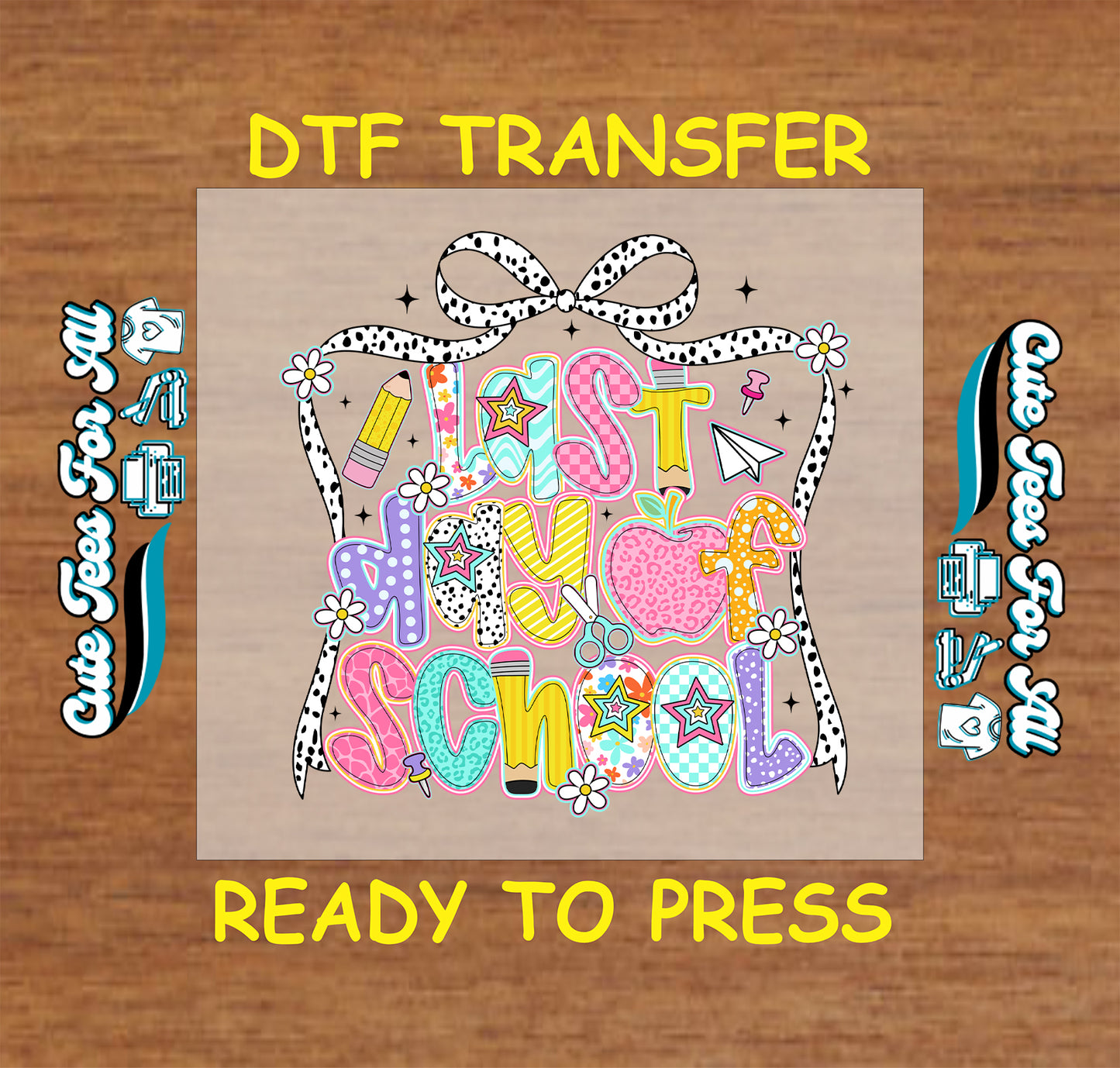 Colorful "Last Day of School" graphic with polka dot bow, apple, stars, pencil, and flowers.