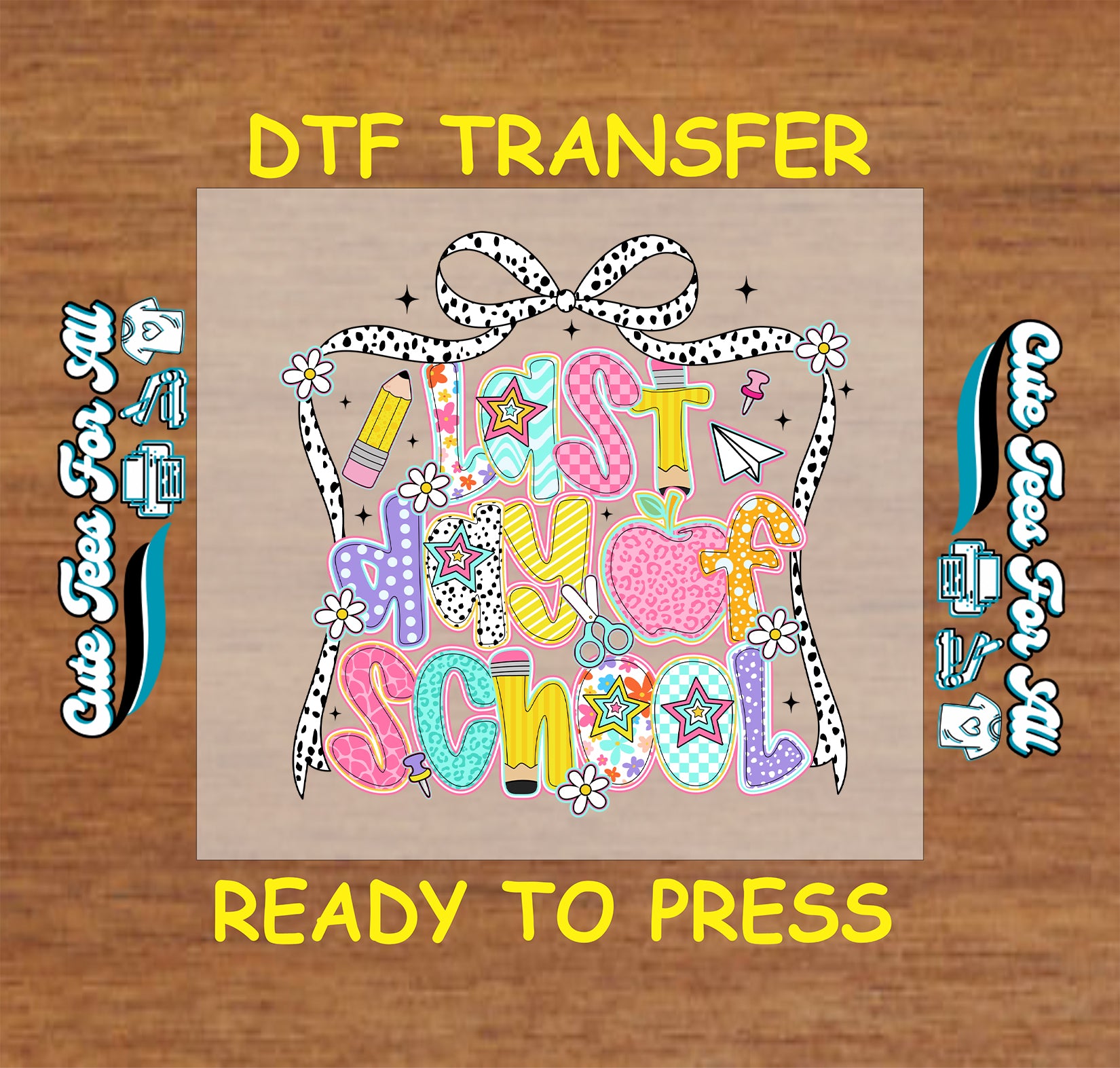 Colorful "Last Day of School" graphic with polka dot bow, apple, stars, pencil, and flowers.