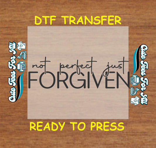 Text that reads “Not perfect just FORGIVEN” in a mix of script and bold fonts.