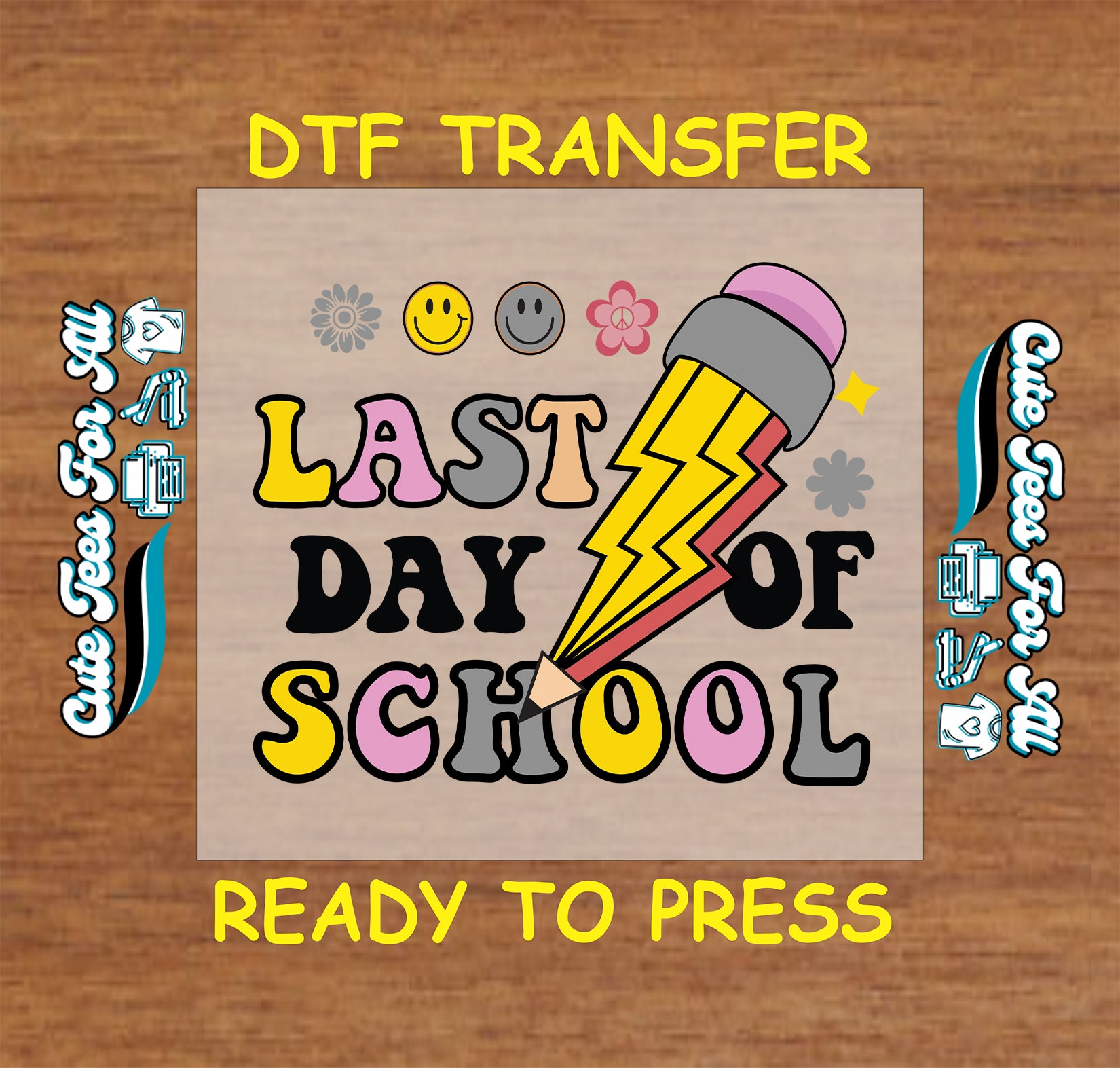 Retro “Last Day of School” text with lightning-bolt pencil, smiley faces, and flowers.
