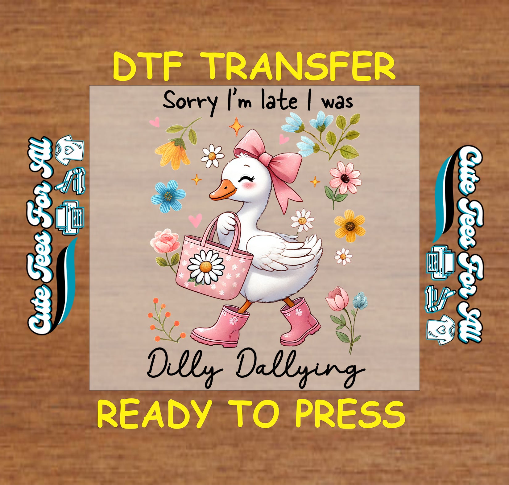 Goose in pink boots and bow holding flower bag with text “Sorry I’m Late I Was Dilly Dallying”