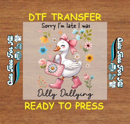 Goose in pink boots and bow holding flower bag with text “Sorry I’m Late I Was Dilly Dallying”
