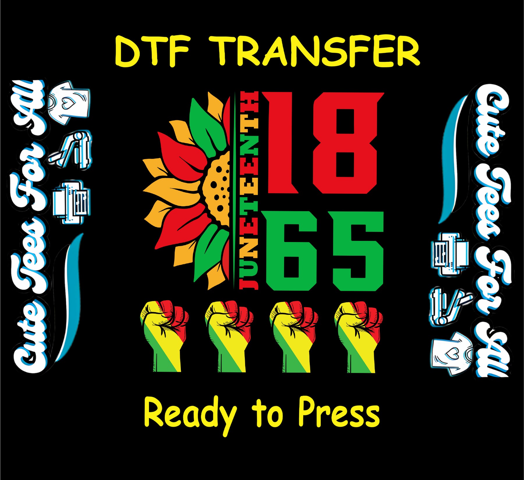 Juneteenth 1865 DTF transfer with sunflower and RBG raised fists.
