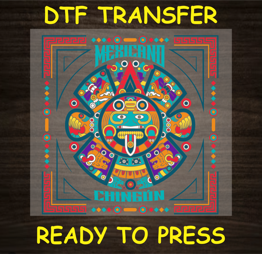 Aztec-inspired DTF transfer design with vibrant colors and the text "Mexicano Chingón" for custom apparel.