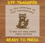 It Was Not Easy Peasy Racoon DTF Transfer - Ready To Press A1573