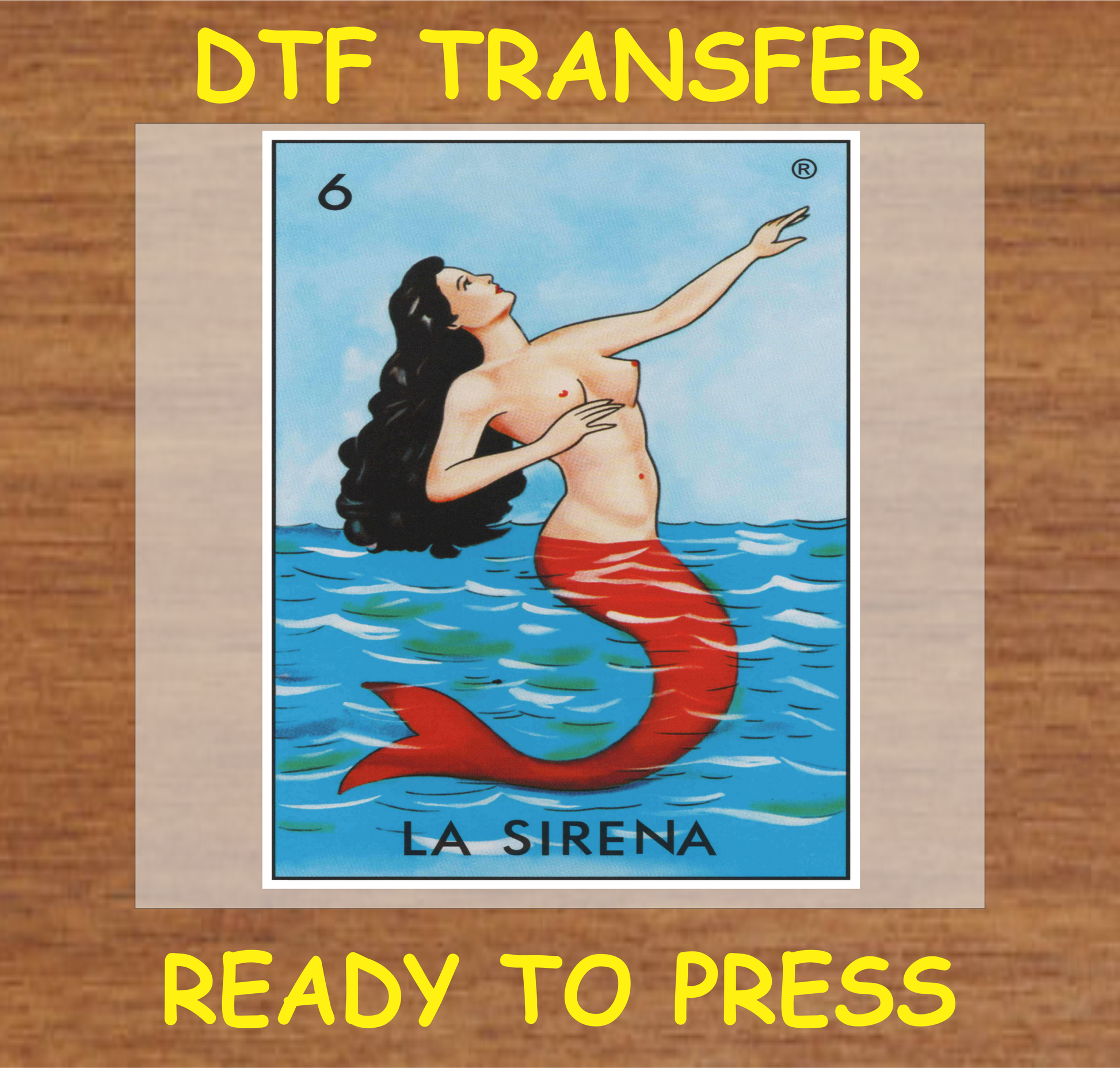 'La Sirena' DTF transfer featuring the iconic Lotería mermaid character, ready to press