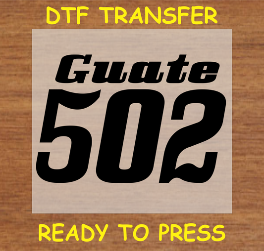 DTF transfer design featuring the text 'Guate 502' in bold lettering.